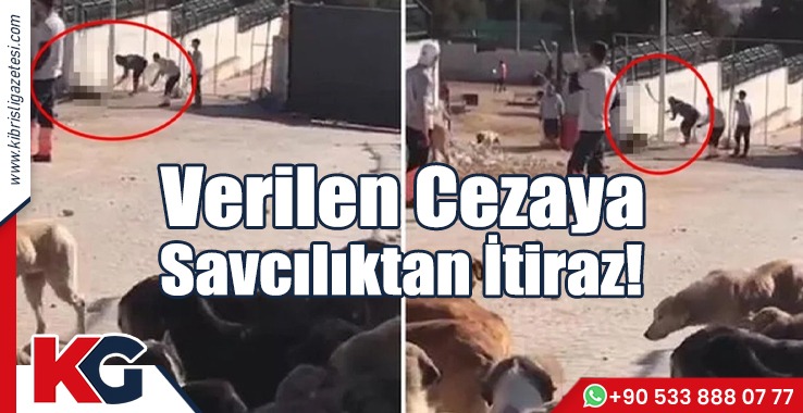 Verilen Cezaya Savcılıktan İtiraz!