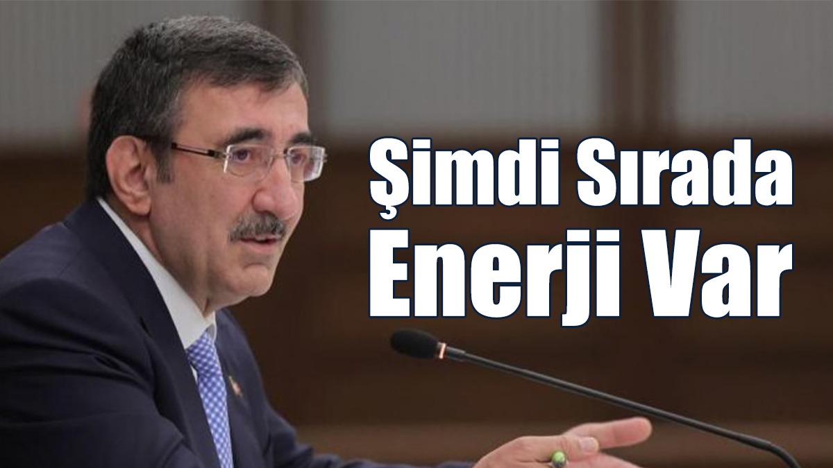 Yılmaz: Şimdi Sırada Enerji Var
