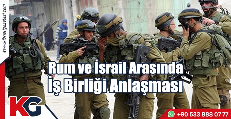 Rum ve İsrail Arasında İş Birliği Anlaşması