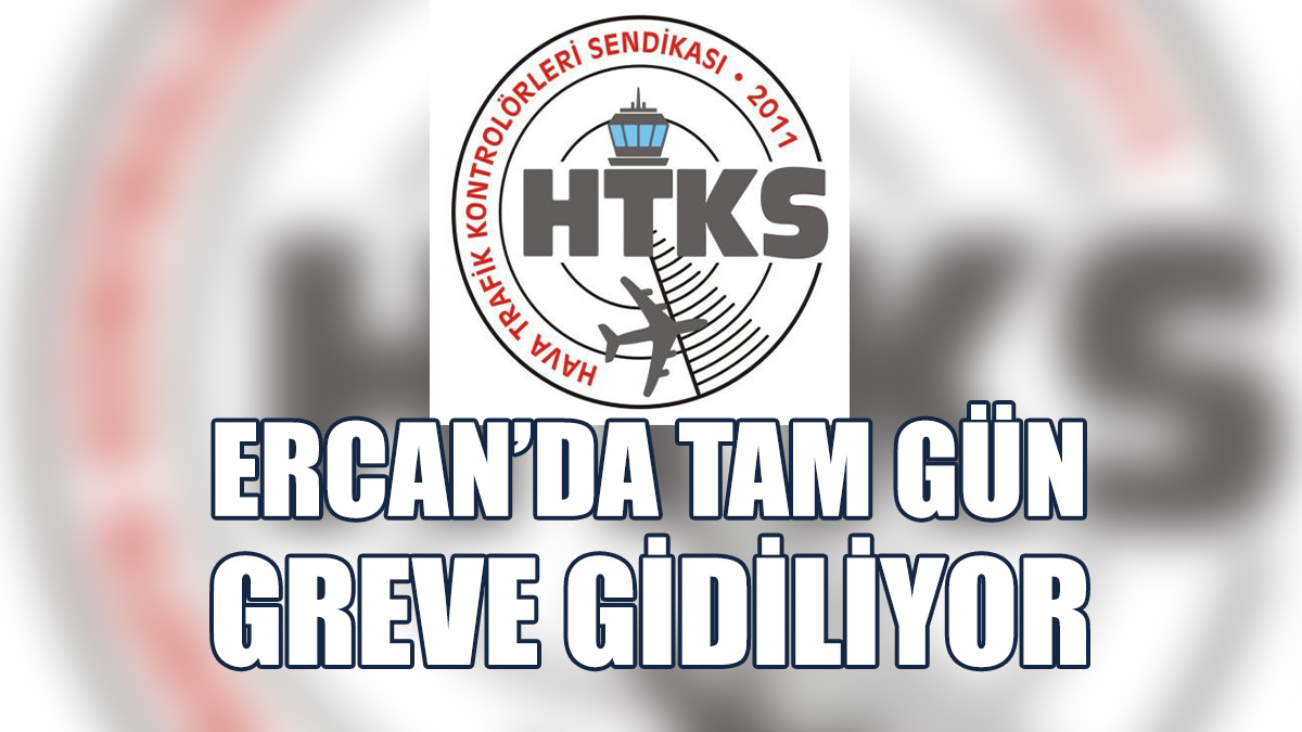 Hava Trafik Kontrolörleri Sendikası Pazartesi Grev Yapacağını Açıkladı