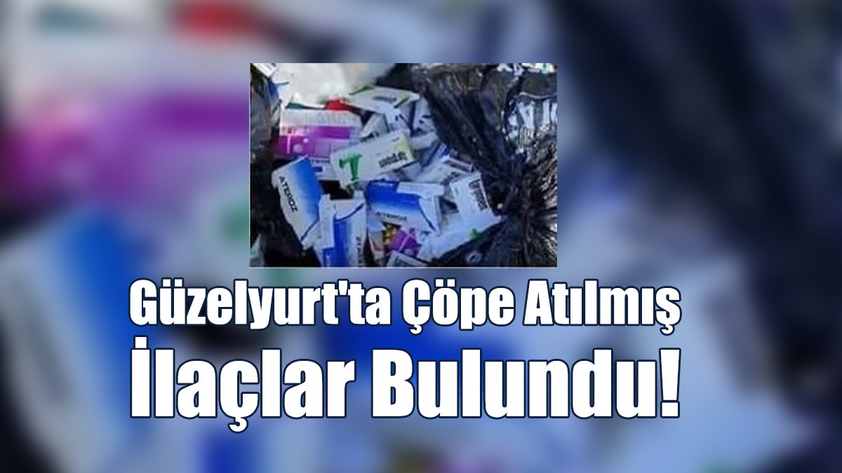 Güzelyurt'ta Çöpe Atılmış İlaçlar Bulundu!