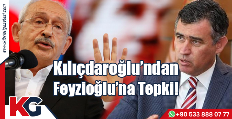 Kılıçdaroğlu’ndan Feyzioğlu’na Tepki!