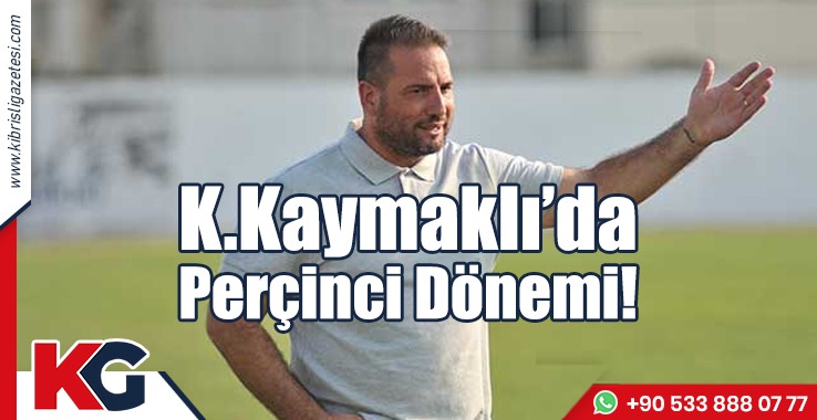 Kaymaklı’da Perçinci Dönemi!
