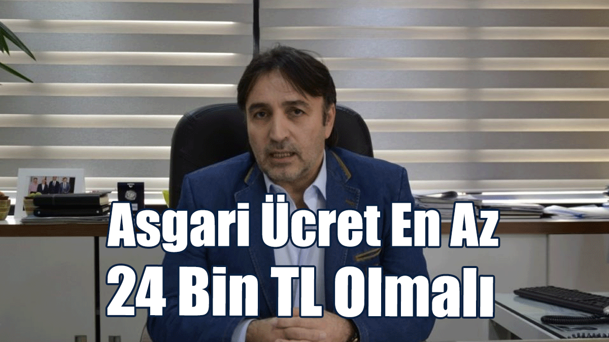 Atan: Asgari Ücret En Az 24 Bin TL Olmalı