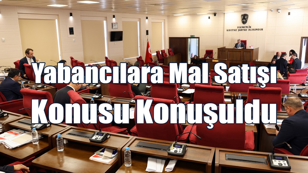 Genel Kurul'da Yabancılara Mal Satışı Konusu Konuşuldu