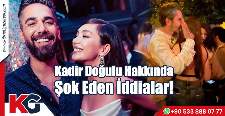 Kadir Doğulu Hakkında Şok Eden İddialar!