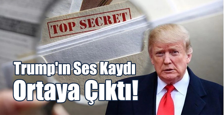 Trump'ın Ses Kaydı Ortaya Çıktı!