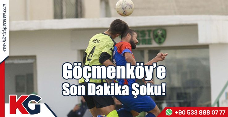Göçmenköy’e Son Dakika Şoku!