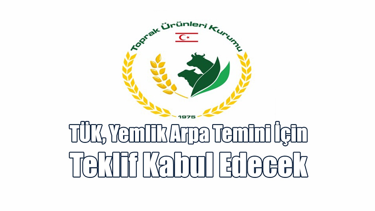 TÜK, yemlik arpa temini için teklif kabul edecek