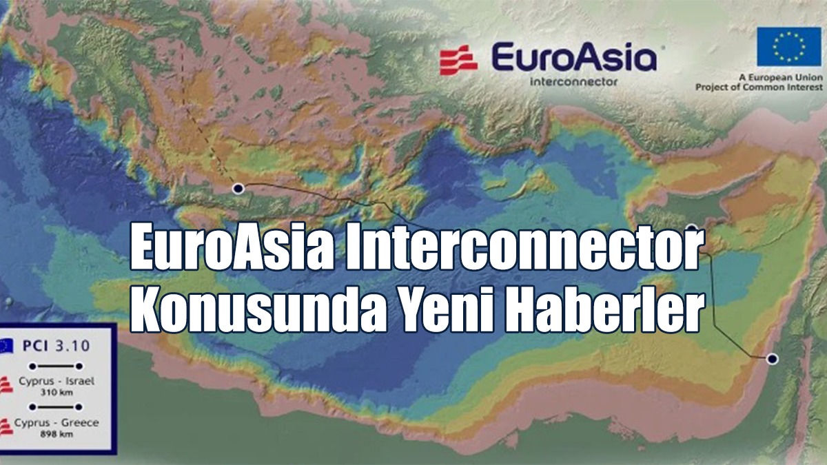 EuroAsia Interconnector Konusunda Yeni Haberler