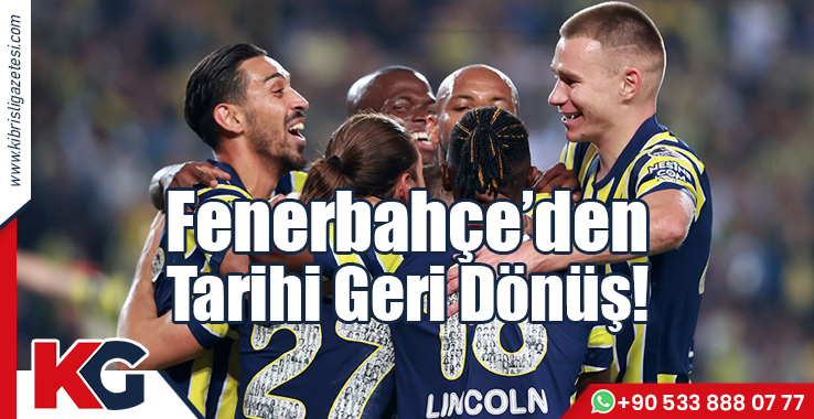 Fenerbahçe’den Tarihi Geri Dönüş