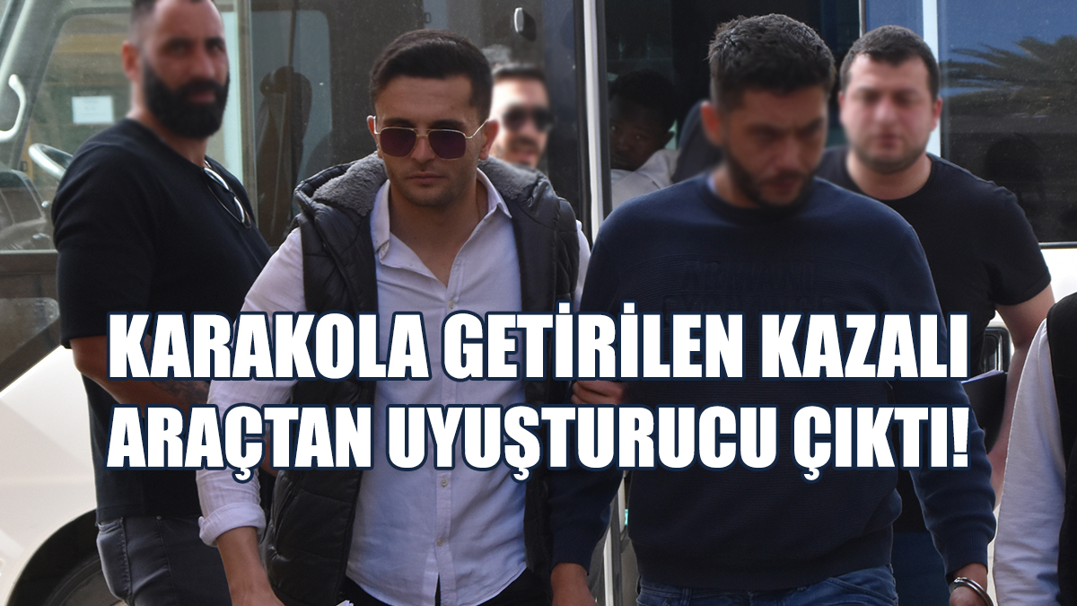 Kaza Yapan Zanlının Aracından Uyuşturucu Çıktı