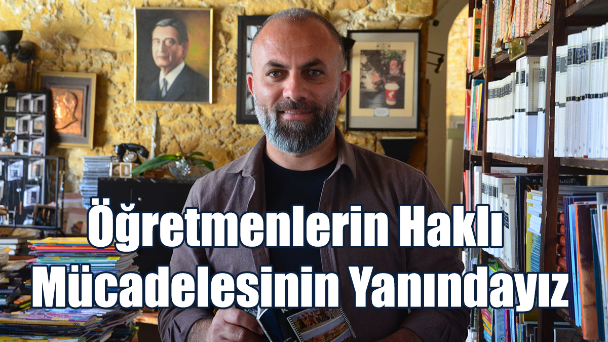 Korkmazhan: Öğretmenlerin Haklı Mücadelesinin Yanındayız
