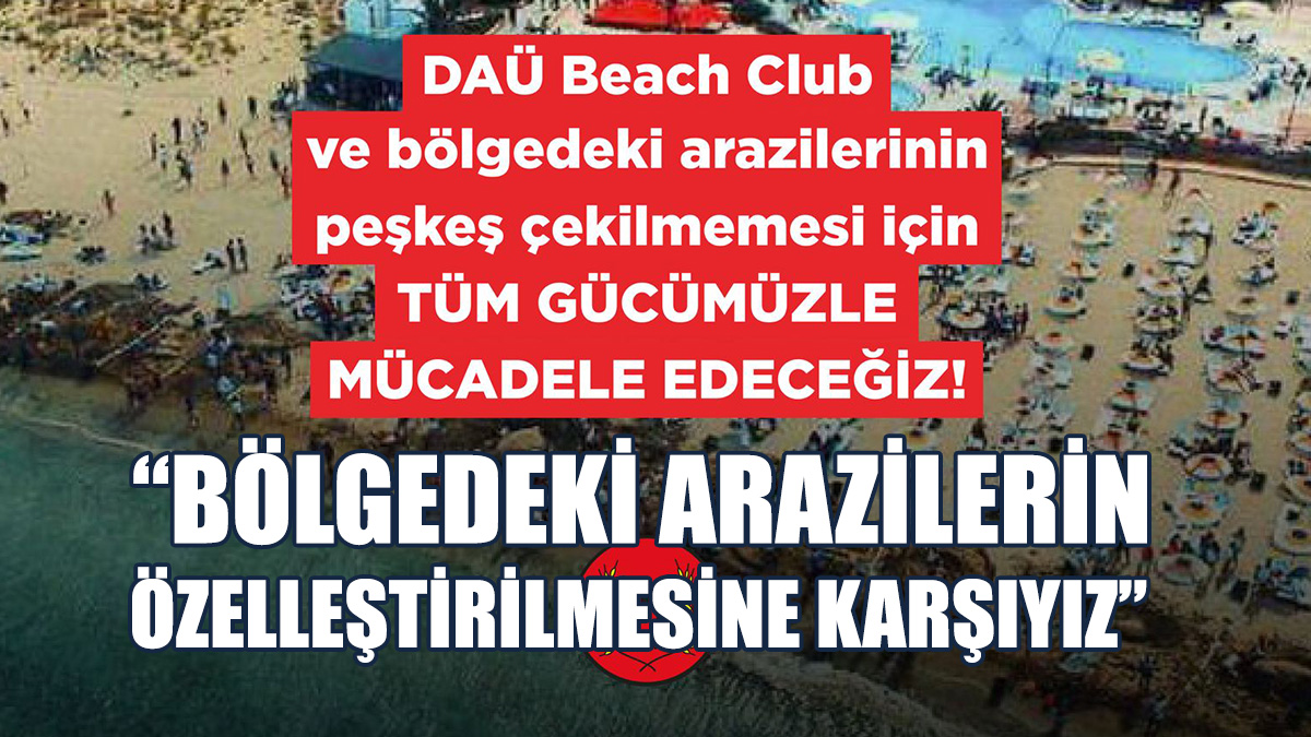 CTP Gazimağusa İlçesi, DAÜ Beach Club Hakkında Açıklama Yaptı