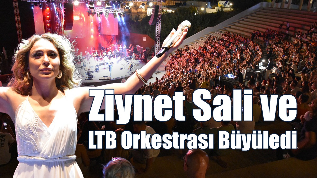 Ziynet Sali ve LTB Orkestrası Büyüledi