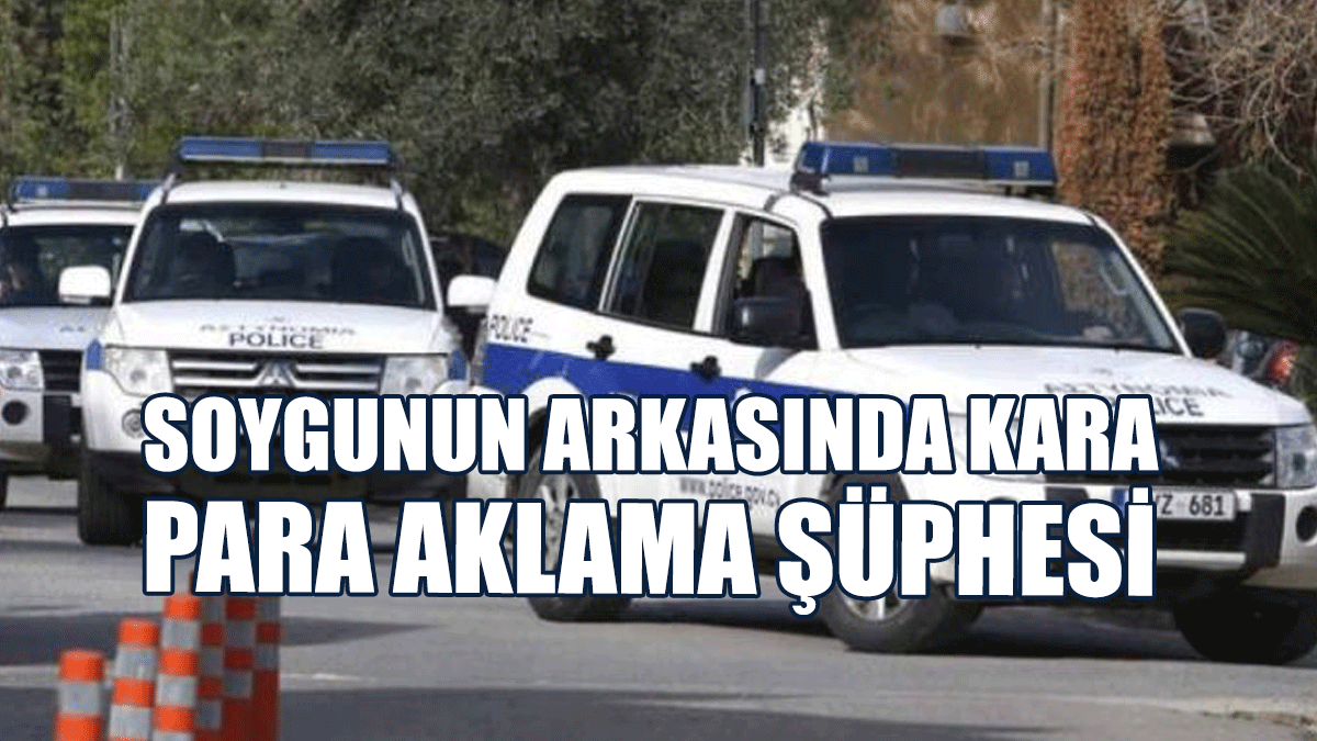 Soygunun Arkasında Kara Para Aklama Şüphesi