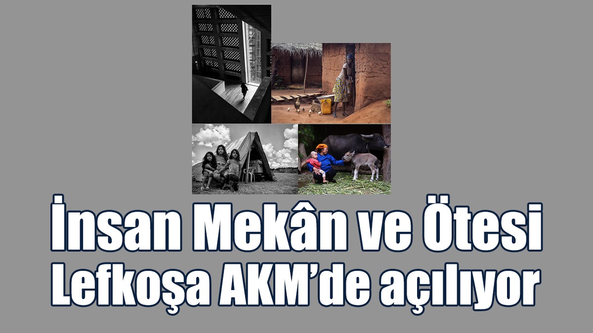 “İnsan Mekân ve Ötesi” AKM’de Açılıyor