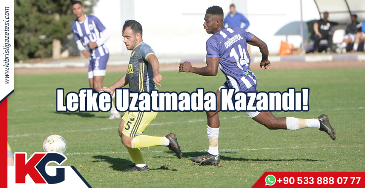 Lefke Uzatmada Kazandı!
