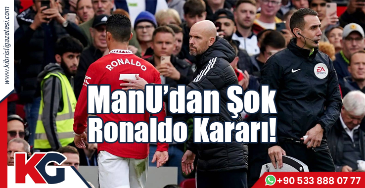 ManU’dan Şok Ronaldo Kararı!