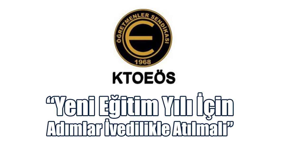 “Yeni Eğitim Yılı İçin Adımlar İvedilikle Atılmalı”