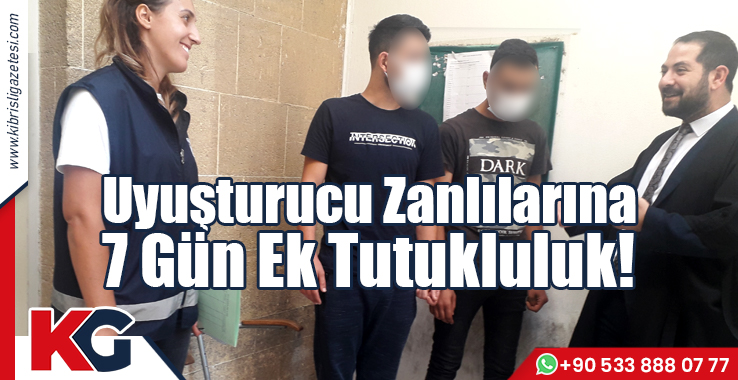 Uyuşturucu Zanlılarına 7 Gün Ek Tutukluluk