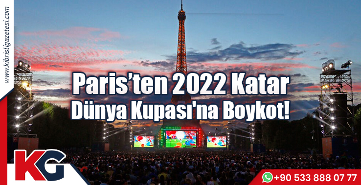 Paris’ten 2022 Katar Dünya Kupası'na Boykot!
