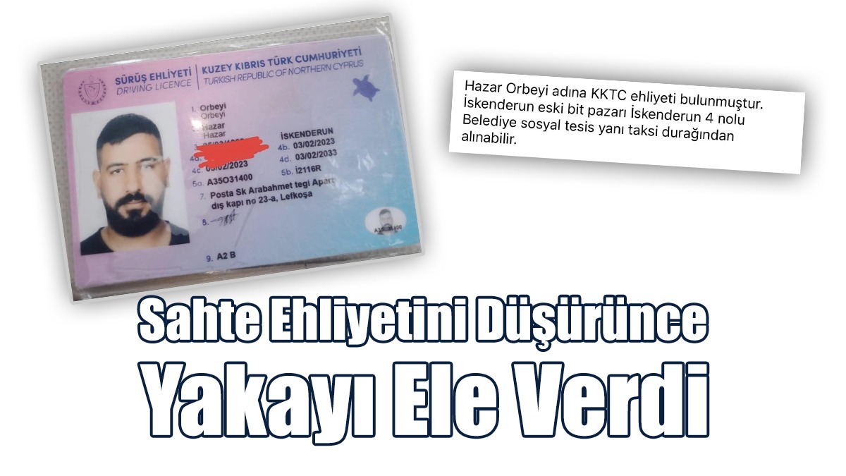 Sahte Ehliyetini Düşürünce Yakayı Ele Verdi