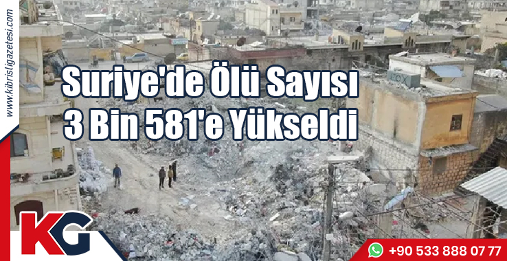 Suriye'de Ölü Sayısı 3 Bin 581'e Yükseldi