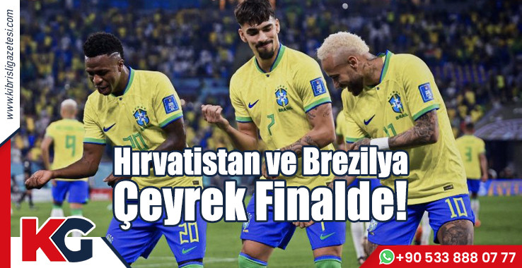 Hırvatistan ve Brezilya Çeyrek Finalde!