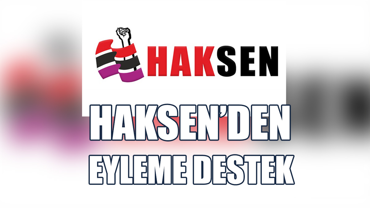 HAKSEN’den Yarın Düzenlenecek Eyleme Destek
