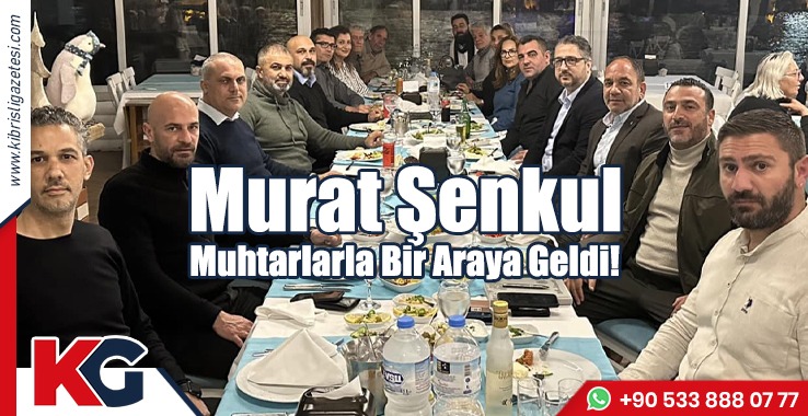 Murat Şenkul Muhtarlarla Bir Araya Geldi!
