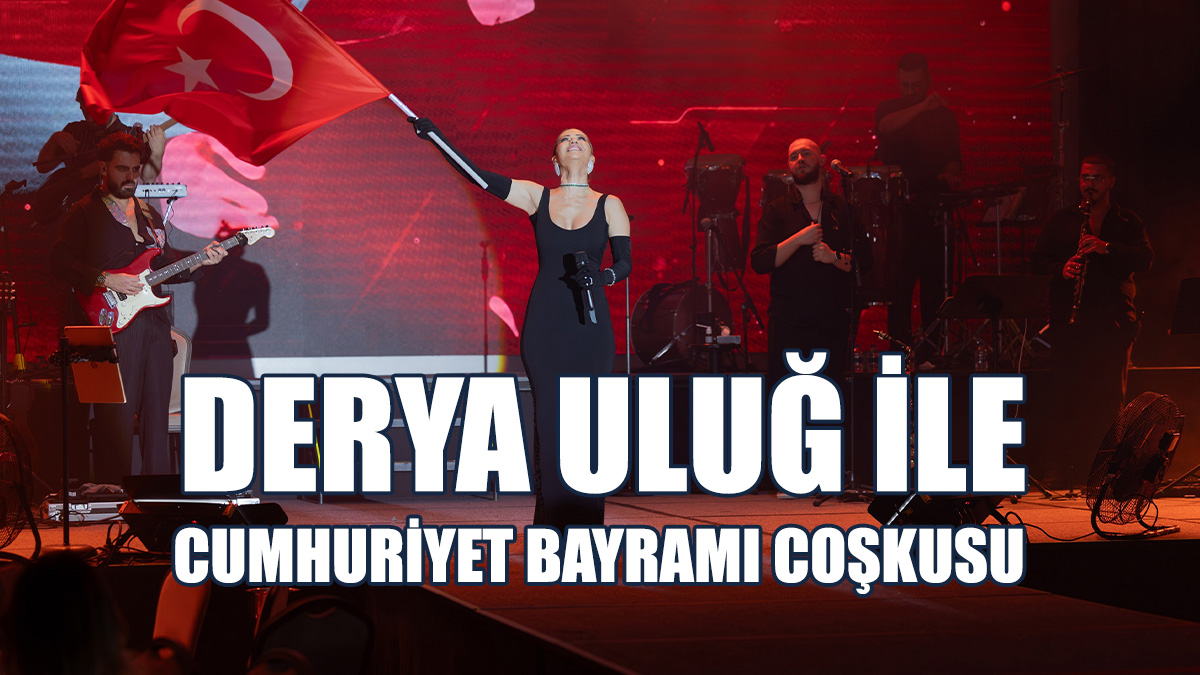 Merit Royal Diamond’da Derya Uluğ İle Cumhuriyet Bayramı Coşkusu