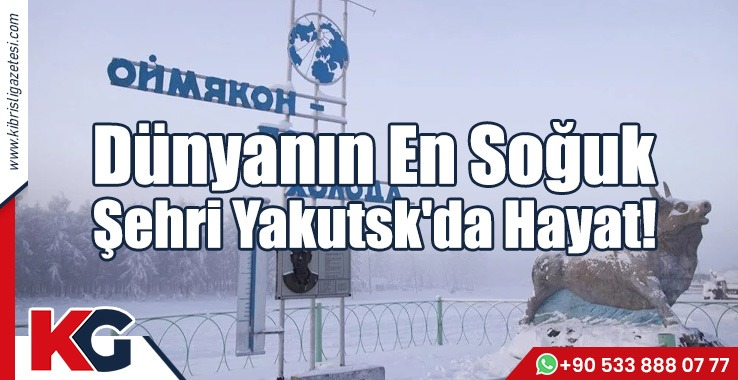 Dünyanın En Soğuk Şehri Yakutsk'da Hayat!