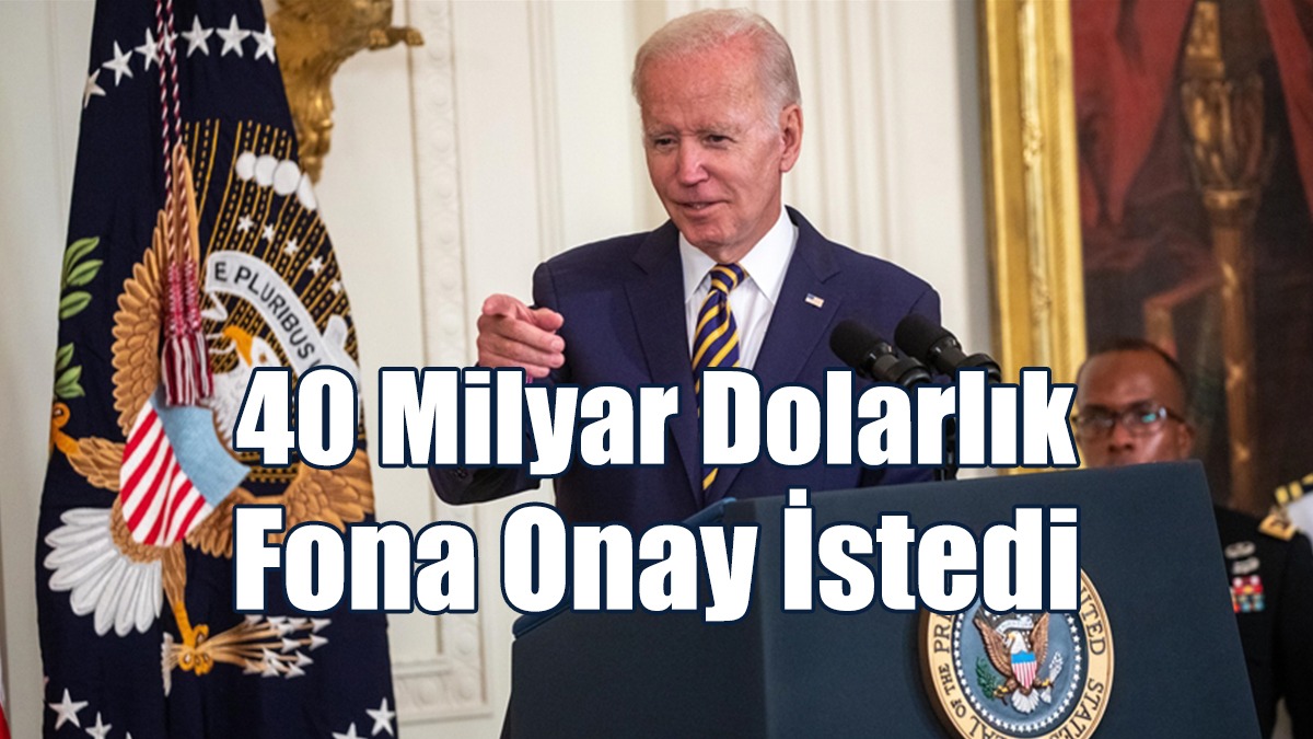 40 Milyar Dolarlık Fona Onay İstedi