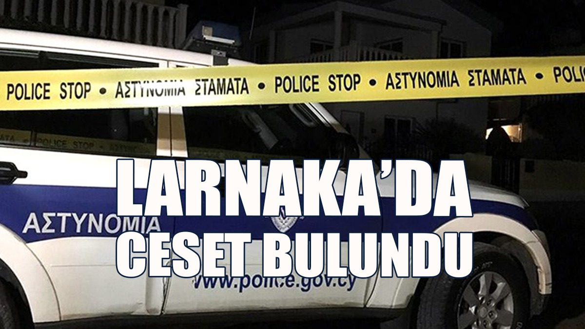 Larnaka’da Erkek Cesedi Bulundu
