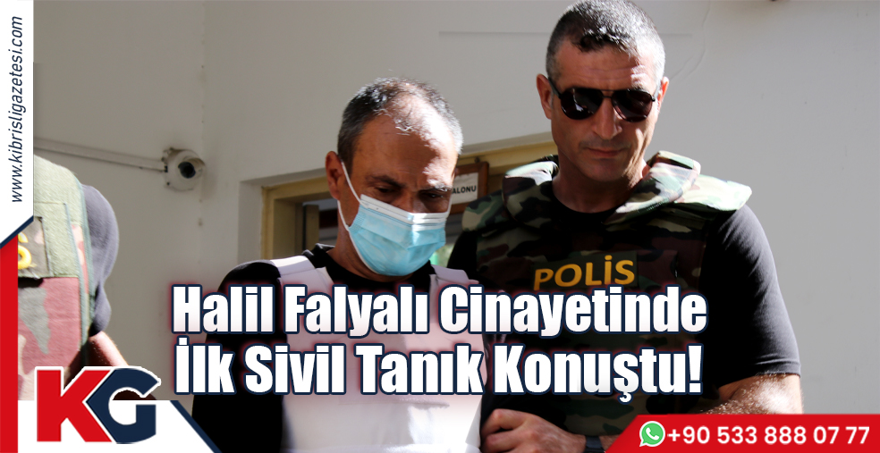 Halil Falyalı Cinayetinde İlk Sivil Tanık Konuştu!