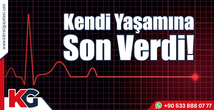 Kendi Yaşamına Son Verdi!