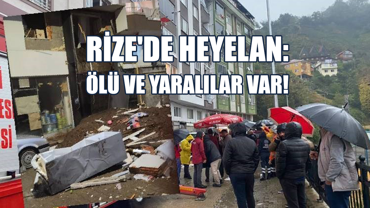 Rize'de Heyelan: Ölü Ve Yaralılar Var!