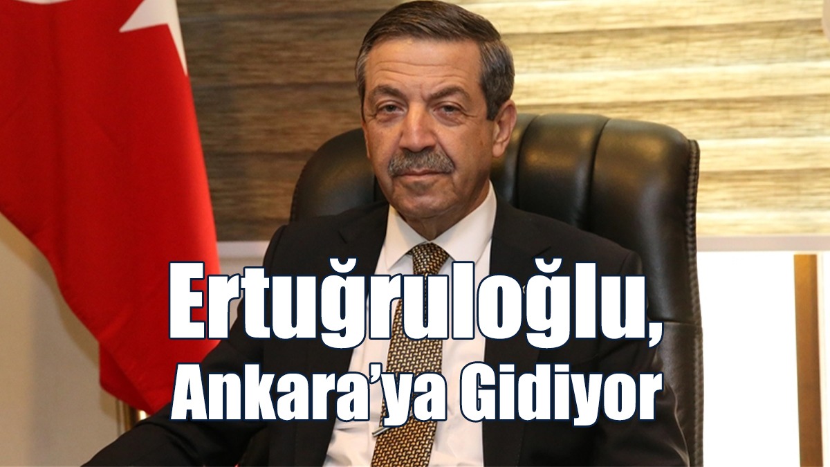 Dışişleri Bakanı Ertuğruloğlu, Resmi Ziyaret İçin Ankara’ya Gidiyor
