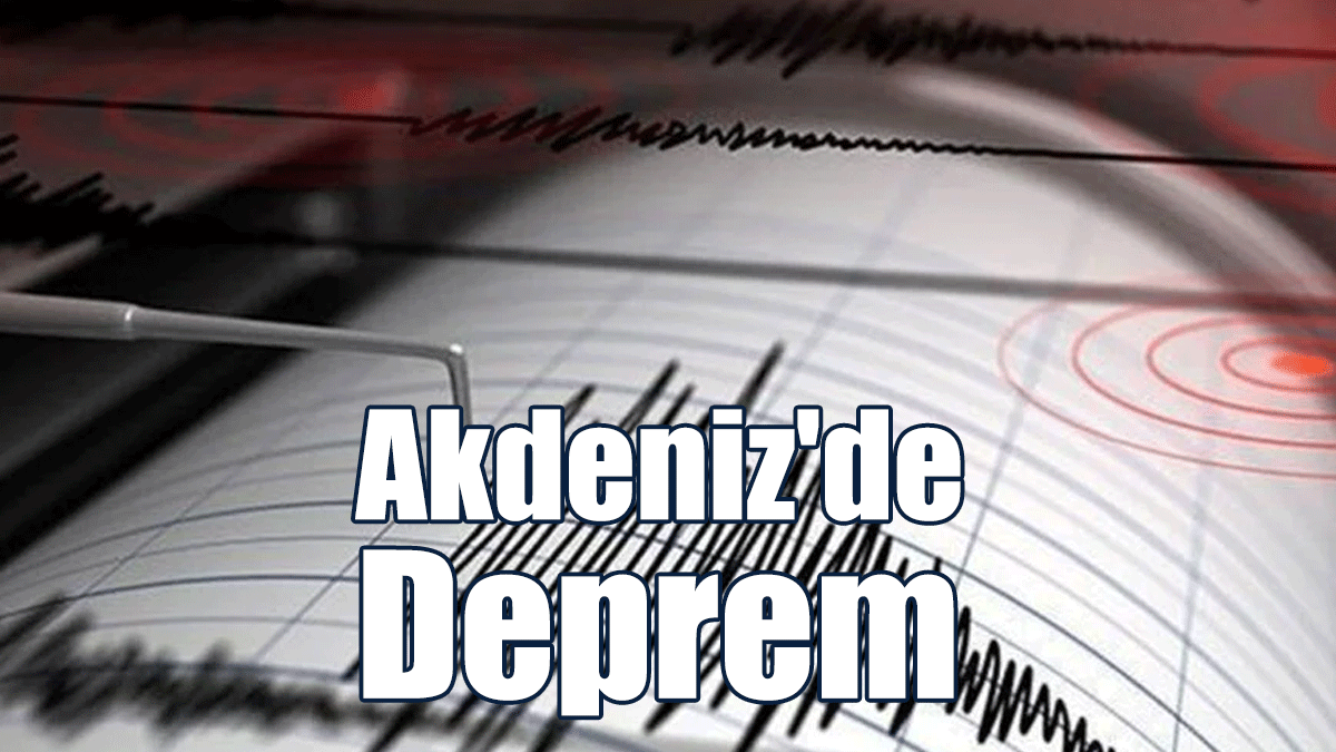 Akdeniz'de 4,1 Büyüklüğünde Deprem