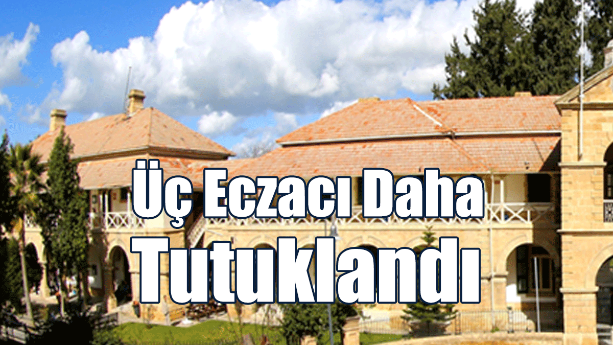 Üç Eczacı Daha Tutuklandı