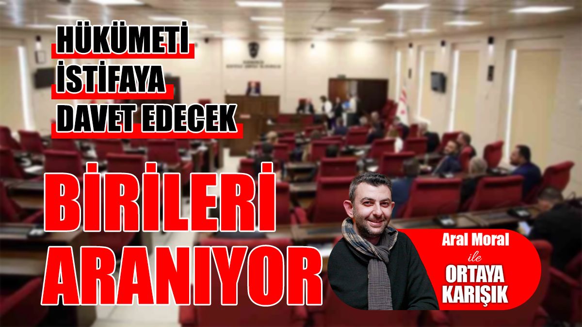Hükümeti İstifaya Davet Edecek Birileri Aranıyor