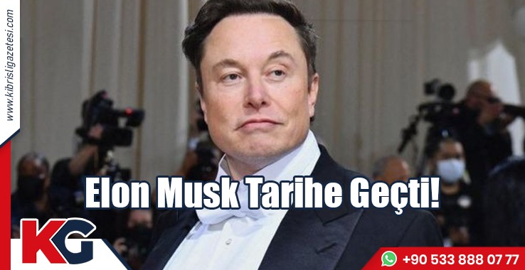Elon Musk Tarihe Geçti!