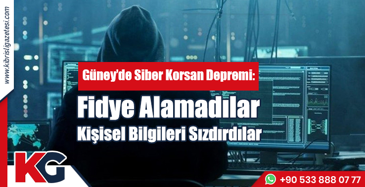 Güney’de Siber Korsan Depremi