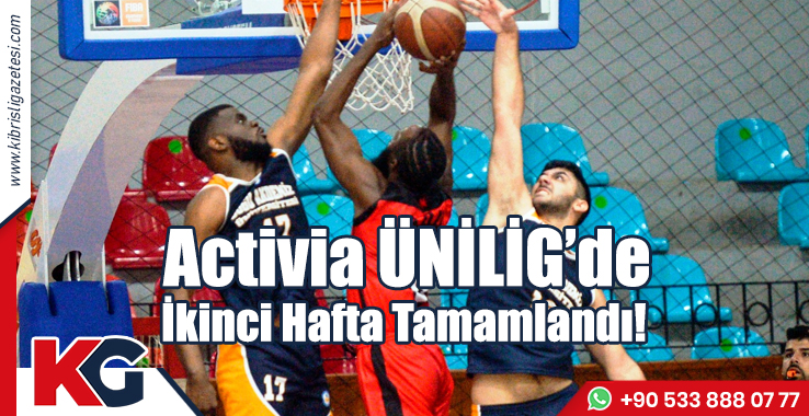 Activia ÜNİLİG’de İkinci Hafta Tamamlandı!