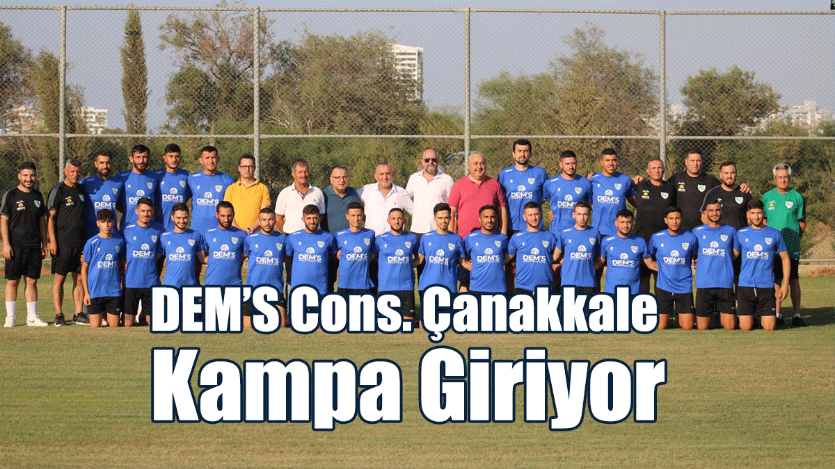 DEM’S Cons. Çanakkale Kampa Giriyor