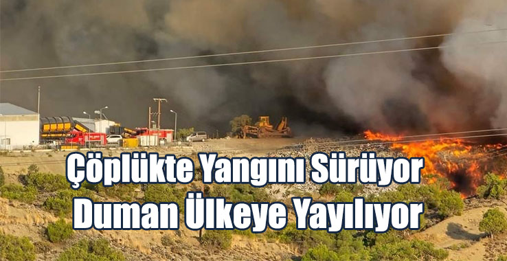 Yangın ve Duman 1 Hafta Sürebilir