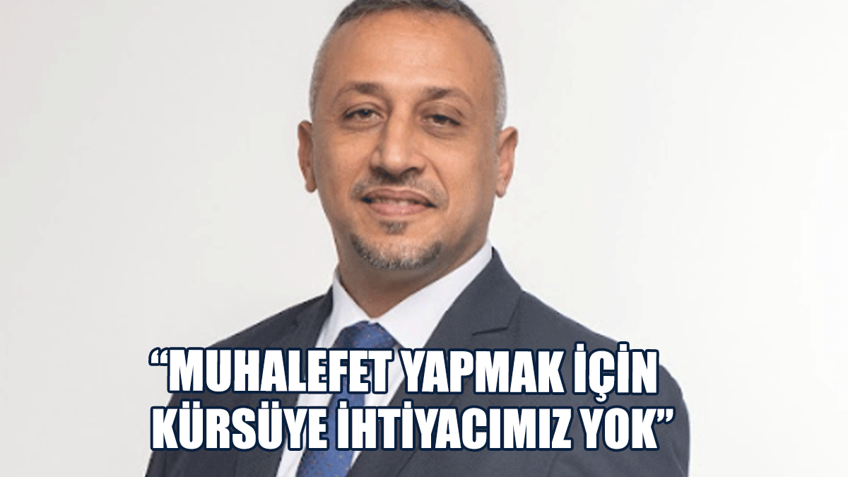 “Muhalefet Yapmak İçin Kürsüye İhtiyacımız Yok”