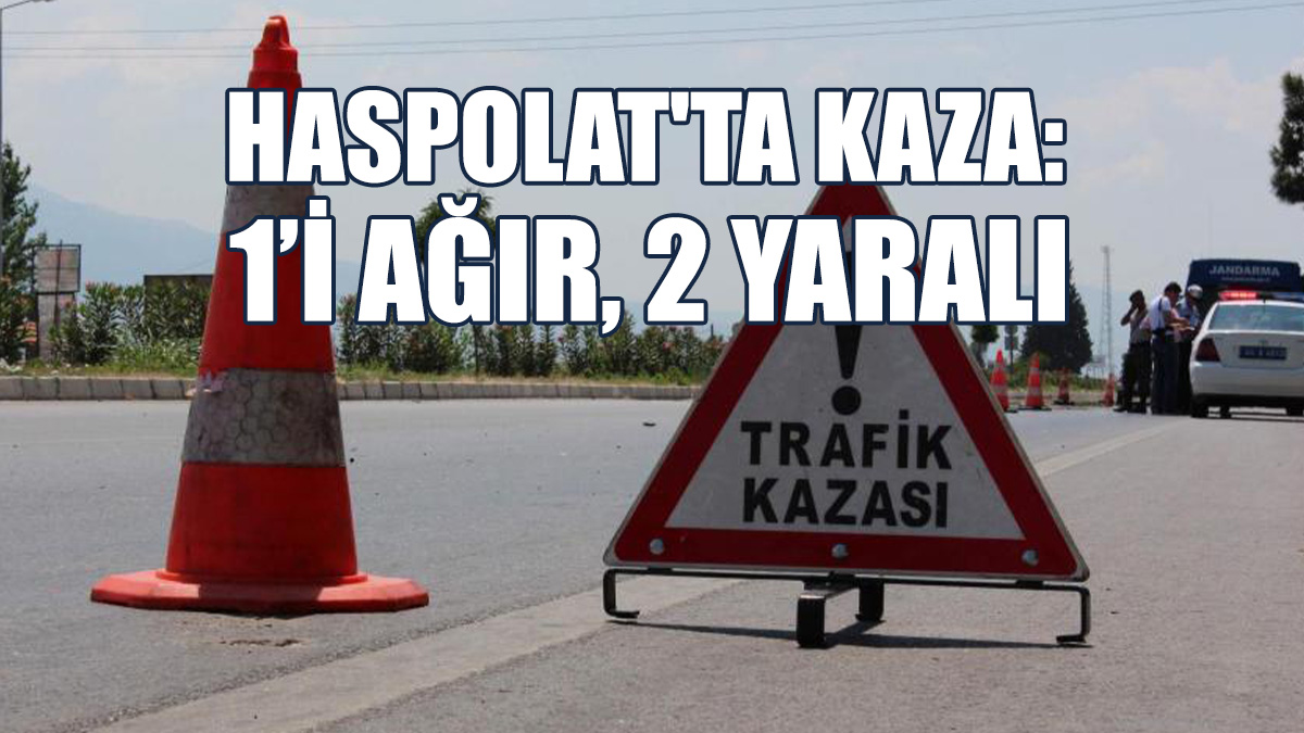 Haspolat’ta Kaza...