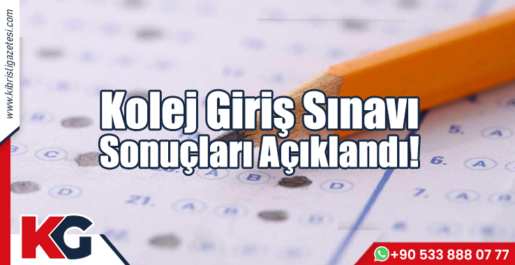 Kolej Giriş Sınavı Sonuçları Açıklandı!